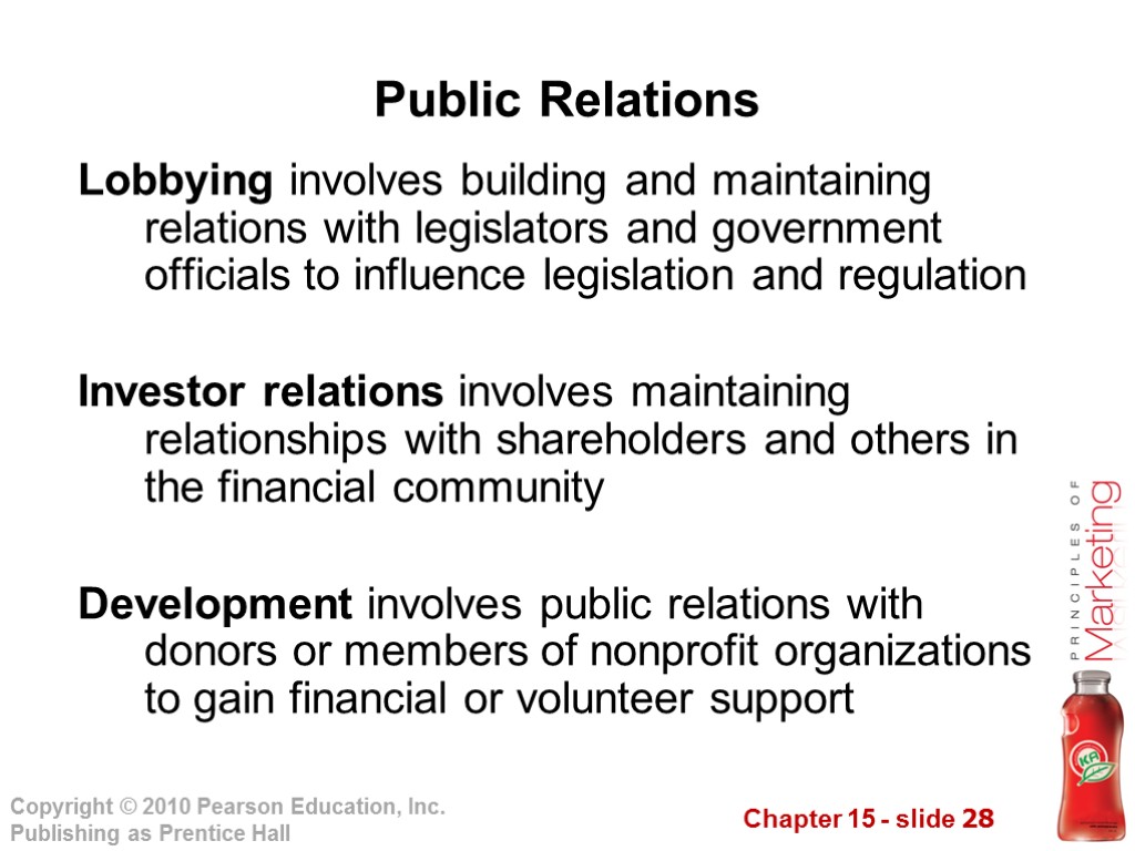 Public Relations Lobbying involves building and maintaining relations with legislators and government officials to